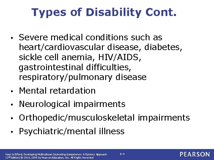 Types of Disability Cont. • Severe medical conditions such as heart/cardiovascular disease, diabetes, sickle