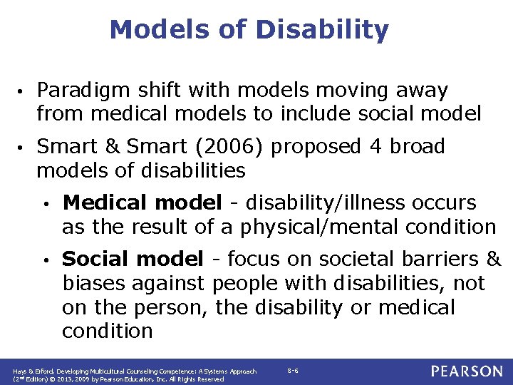 Models of Disability • Paradigm shift with models moving away from medical models to