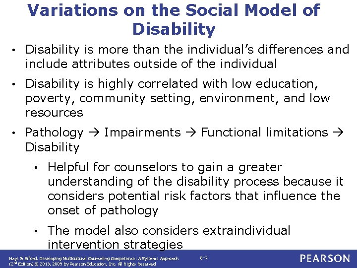 Variations on the Social Model of Disability • Disability is more than the individual’s