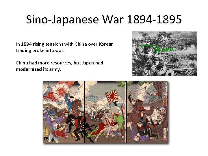 Sino-Japanese War 1894 -1895 In 1894 rising tensions with China over Korean trading broke