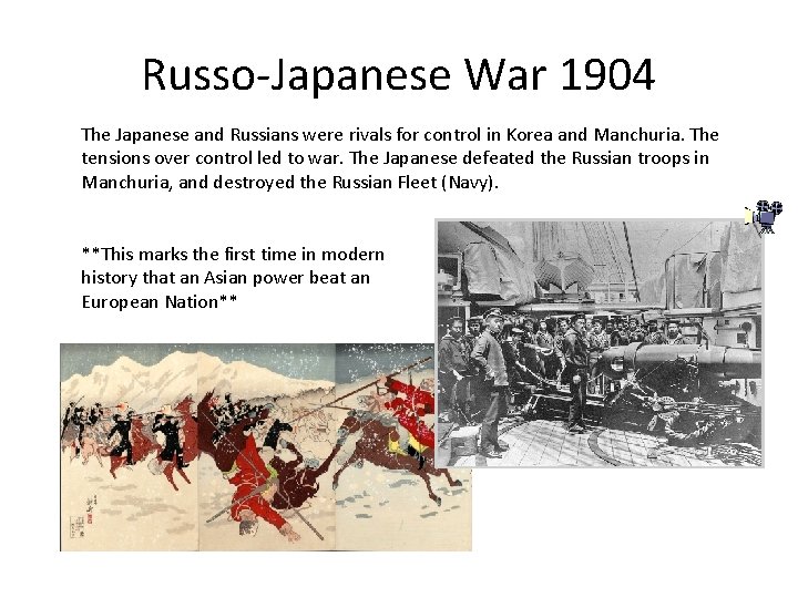 Russo-Japanese War 1904 The Japanese and Russians were rivals for control in Korea and