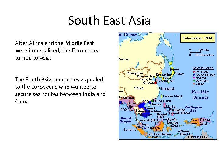 South East Asia After Africa and the Middle East were imperialized, the Europeans turned