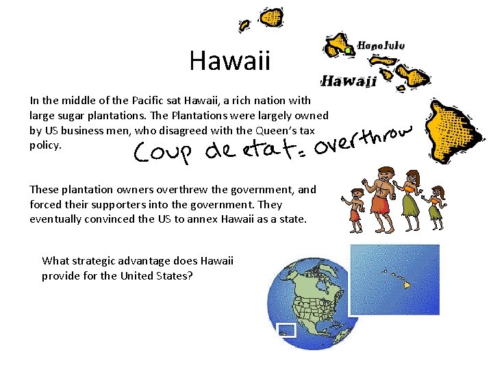 Hawaii In the middle of the Pacific sat Hawaii, a rich nation with large