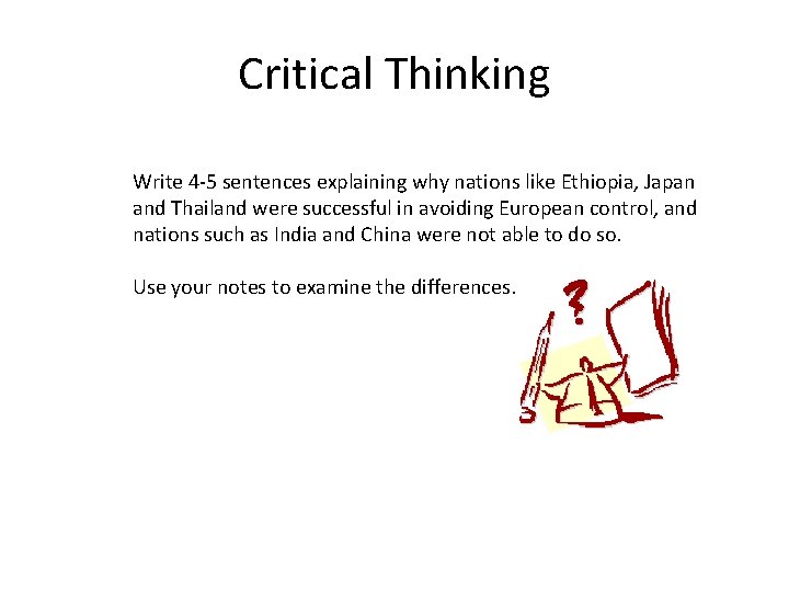 Critical Thinking Write 4 -5 sentences explaining why nations like Ethiopia, Japan and Thailand