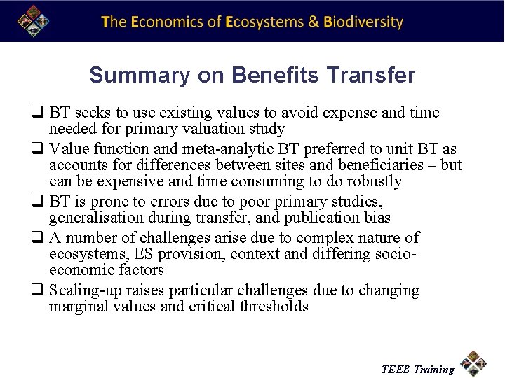 Summary on Benefits Transfer q BT seeks to use existing values to avoid expense