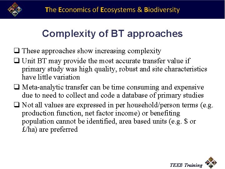 Complexity of BT approaches q These approaches show increasing complexity q Unit BT may