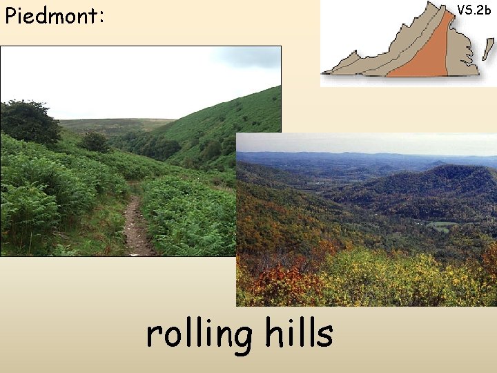 Piedmont: VS. 2 b rolling hills 