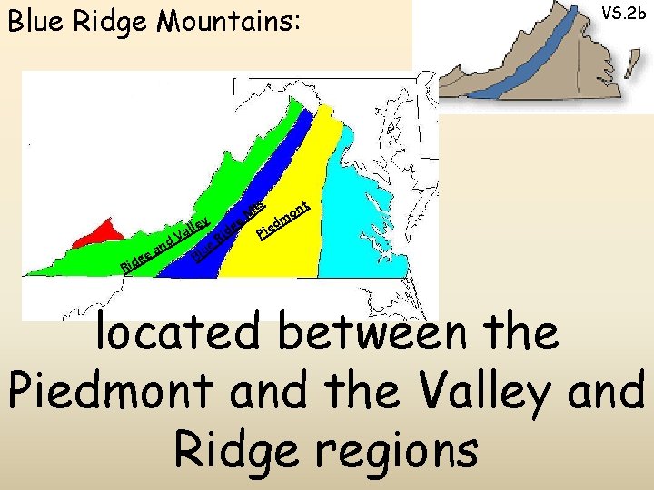 Blue Ridge Mountains: R VS. 2 b ts nt o M dm ey dge