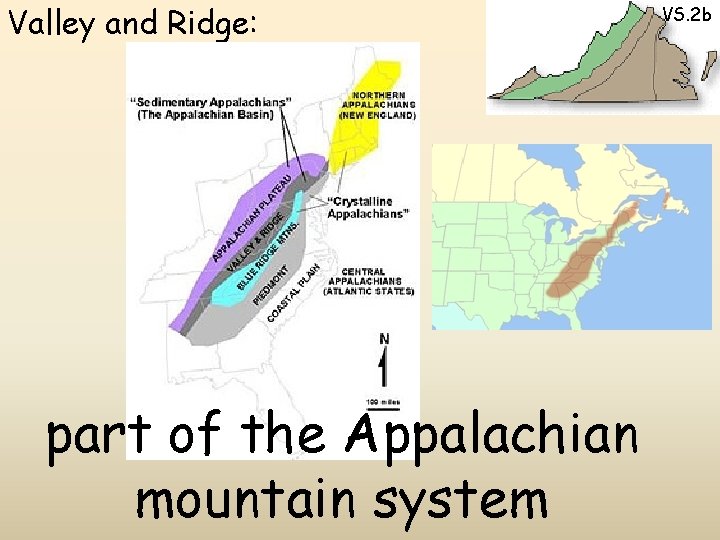 Valley and Ridge: part of the Appalachian mountain system VS. 2 b 