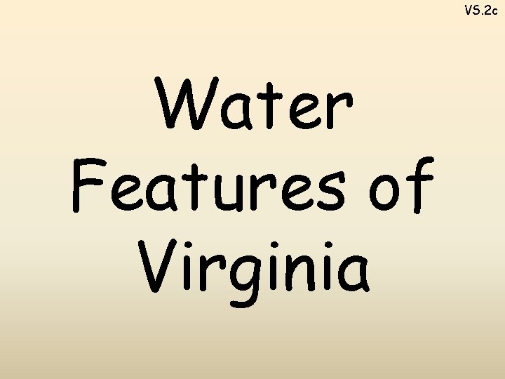 VS. 2 c Water Features of Virginia 