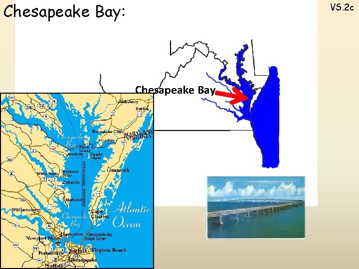 Chesapeake Bay: VS. 2 c Chesapeake Bay 