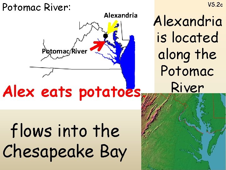 Potomac River: VS. 2 c Alexandria is located Potomac River along the Potomac River