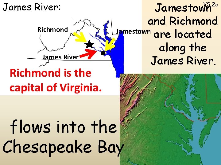 James River: Richmond James River Richmond is the capital of Virginia. Jamestown and Richmond