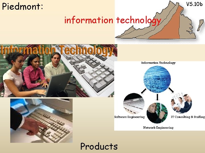 Piedmont: VS. 10 b information technology Products 