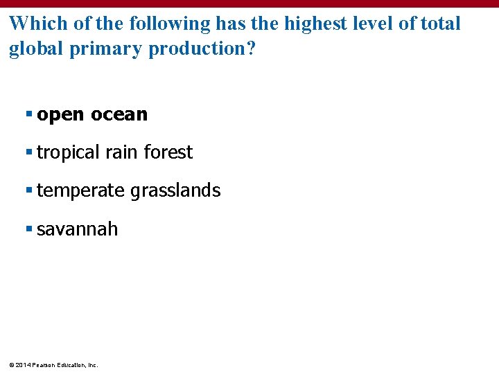 Which of the following has the highest level of total global primary production? §