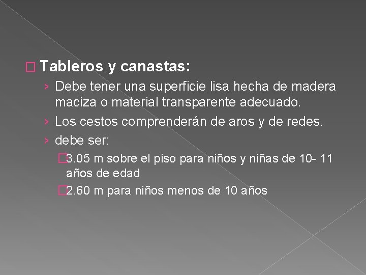 � Tableros y canastas: › Debe tener una superficie lisa hecha de madera maciza