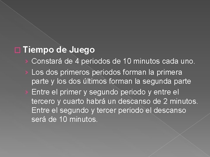 � Tiempo de Juego › Constará de 4 periodos de 10 minutos cada uno.