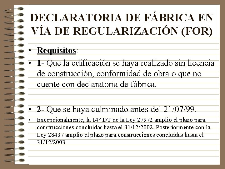 DECLARATORIA DE FÁBRICA EN VÍA DE REGULARIZACIÓN (FOR) • Requisitos: • 1 - Que