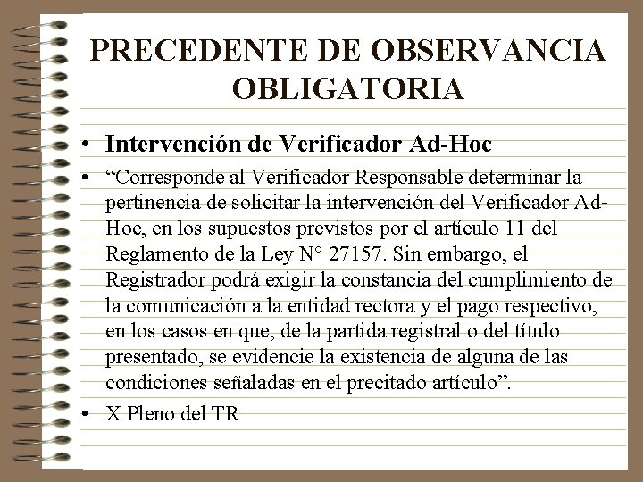 PRECEDENTE DE OBSERVANCIA OBLIGATORIA • Intervención de Verificador Ad-Hoc • “Corresponde al Verificador Responsable