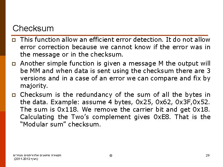Checksum p p p This function allow an efficient error detection. It do not