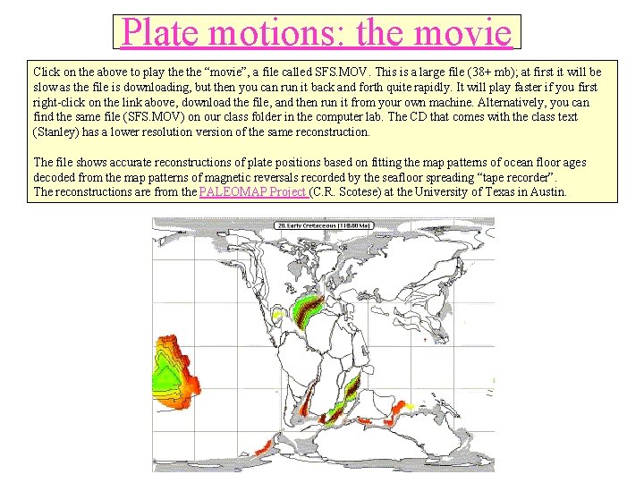 Plate motions: the movie Click on the above to play the “movie”, a file