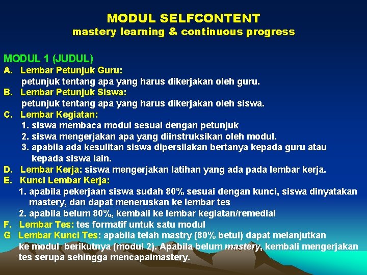 MODUL SELFCONTENT mastery learning & continuous progress MODUL 1 (JUDUL) A. Lembar Petunjuk Guru: