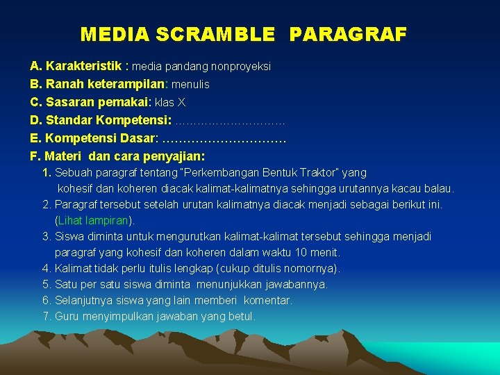 MEDIA SCRAMBLE PARAGRAF A. Karakteristik : media pandang nonproyeksi B. Ranah keterampilan: menulis C.