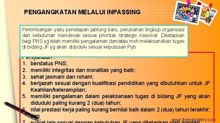 PENGANGKATAN MELALUI INPASSING Pertimbangan yaitu penetapan jabfung baru, perubahan lingkup organisasi dan kebutuhan mendesak