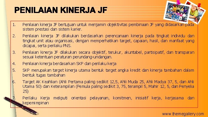 1. Penilaian kinerja JF bertujuan untuk menjamin objektivitas pembinaan JF yang didasarkan pada sistem