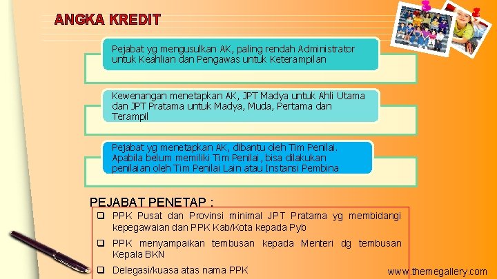 ANGKA KREDIT Pejabat yg mengusulkan AK, paling rendah Administrator untuk Keahlian dan Pengawas untuk