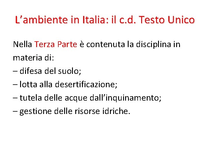 L’ambiente in Italia: il c. d. Testo Unico Nella Terza Parte è contenuta la