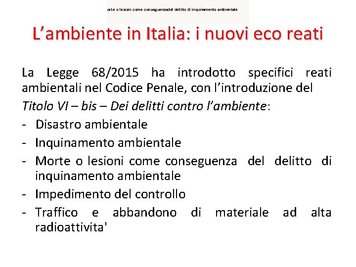 orte o lesioni come conseguenzadel delitto di inquinamento ambientale L’ambiente in Italia: i nuovi