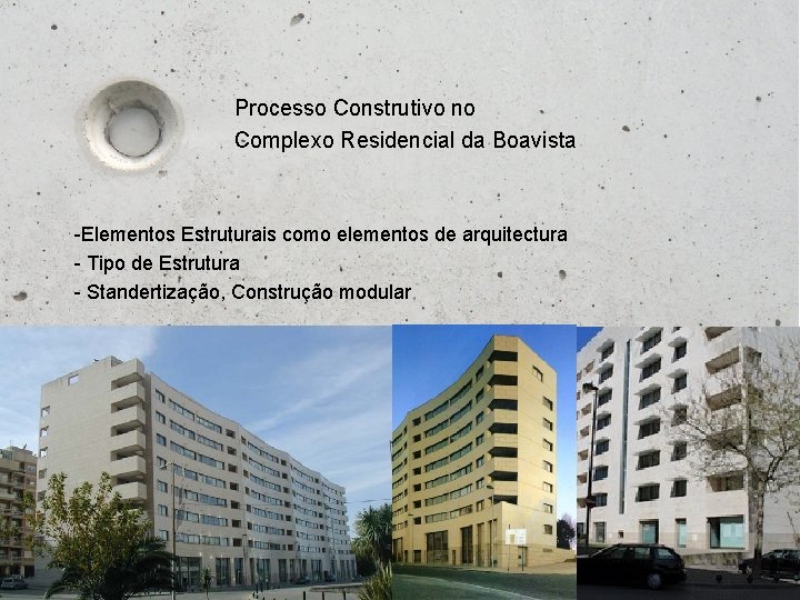  Processo Construtivo no Complexo Residencial da Boavista -Elementos Estruturais como elementos de arquitectura
