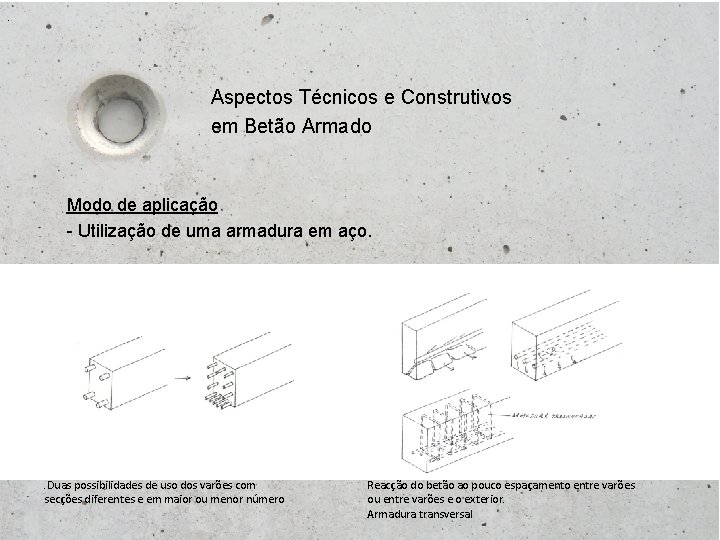 . Aspectos Técnicos e Construtivos em Betão Armado Modo de aplicação - Utilização de