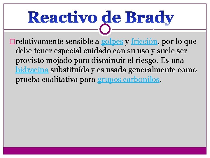 �relativamente sensible a golpes y fricción, por lo que debe tener especial cuidado con