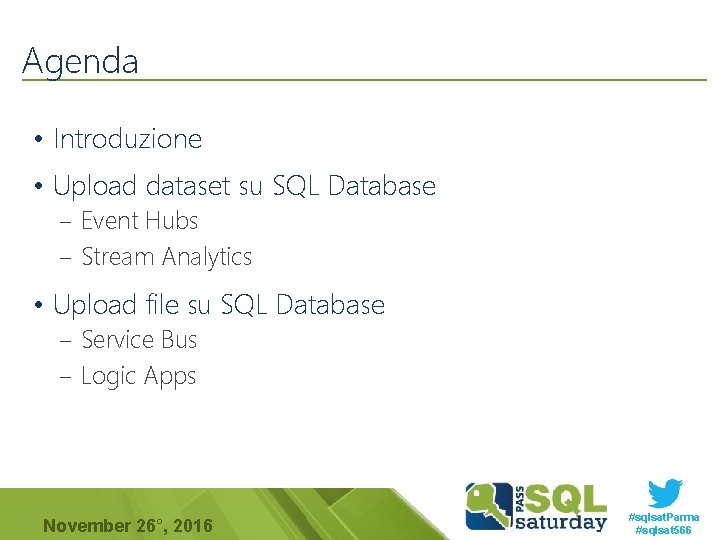 Agenda • Introduzione • Upload dataset su SQL Database – Event Hubs – Stream