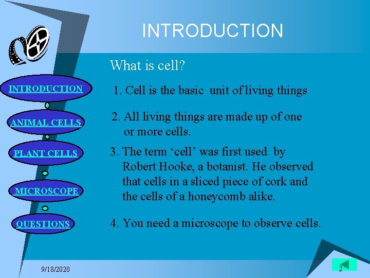 INTRODUCTION What is cell? INTRODUCTION 1. Cell is the basic unit of living things