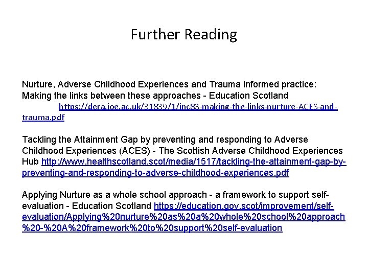 Further Reading Nurture, Adverse Childhood Experiences and Trauma informed practice: Making the links between