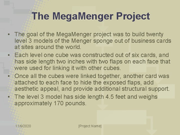 The Mega. Menger Project • The goal of the Mega. Menger project was to