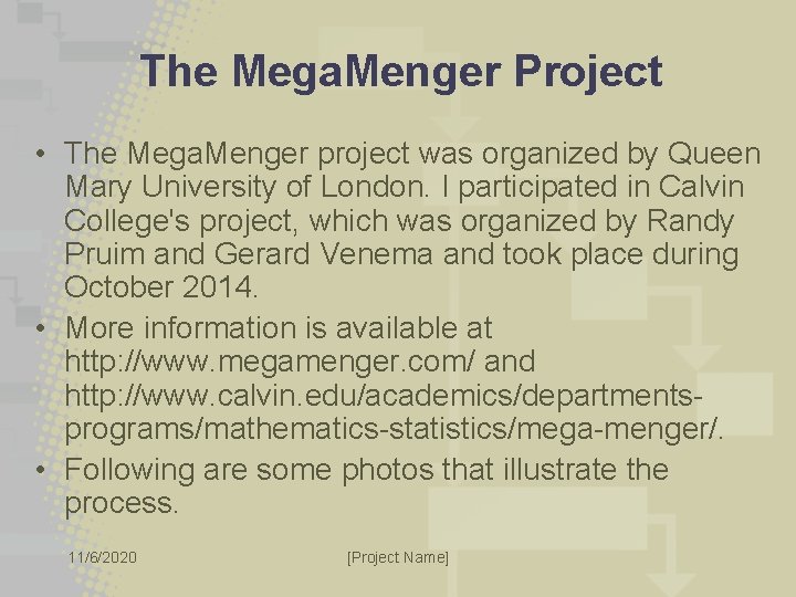 The Mega. Menger Project • The Mega. Menger project was organized by Queen Mary