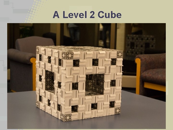 A Level 2 Cube 11/6/2020 [Project Name] 21 