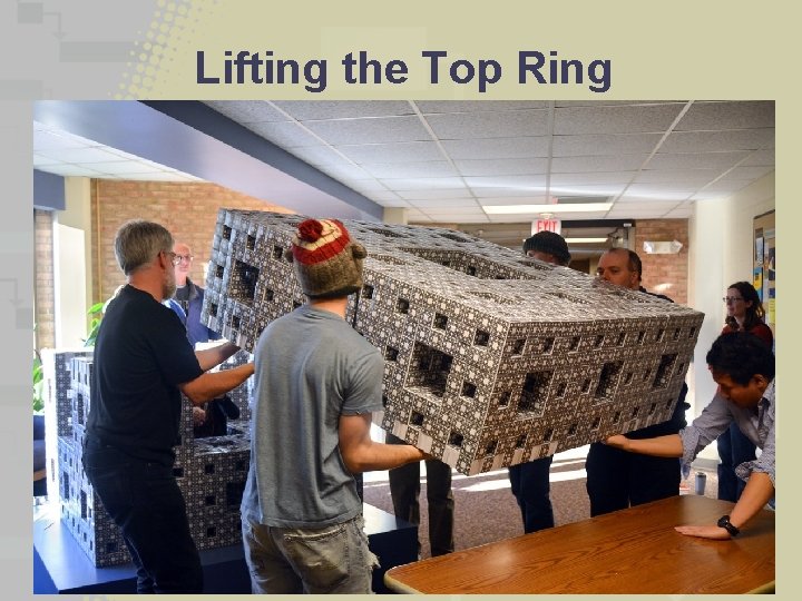 Lifting the Top Ring 11/6/2020 [Project Name] 25 