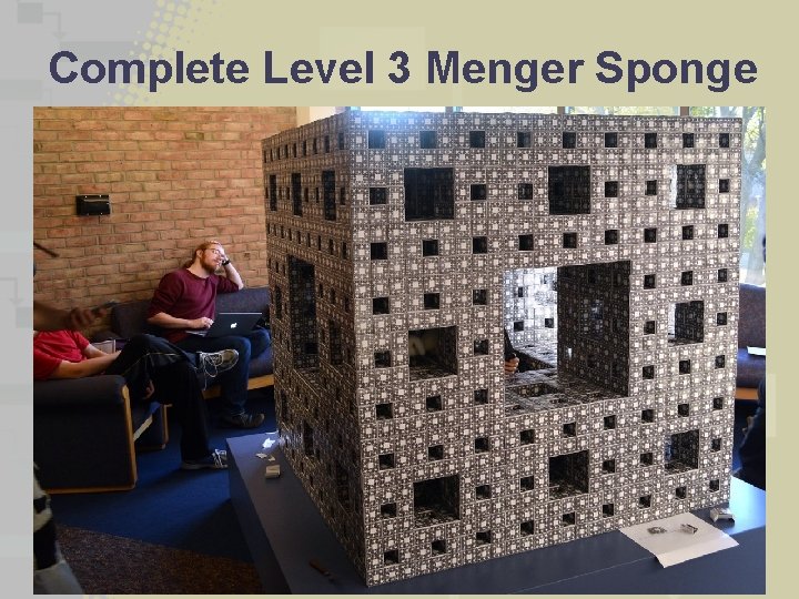 Complete Level 3 Menger Sponge 11/6/2020 [Project Name] 27 