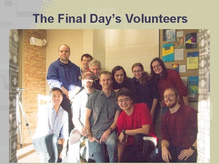 The Final Day’s Volunteers 11/6/2020 [Project Name] 28 