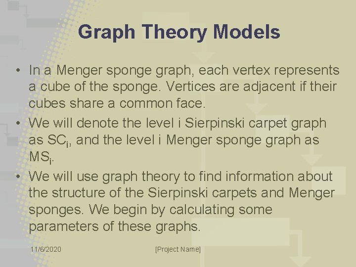 Graph Theory Models • In a Menger sponge graph, each vertex represents a cube