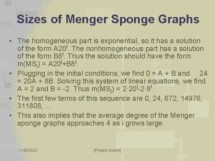 Sizes of Menger Sponge Graphs • The homogeneous part is exponential, so it has