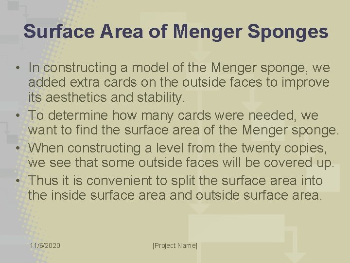 Surface Area of Menger Sponges • In constructing a model of the Menger sponge,