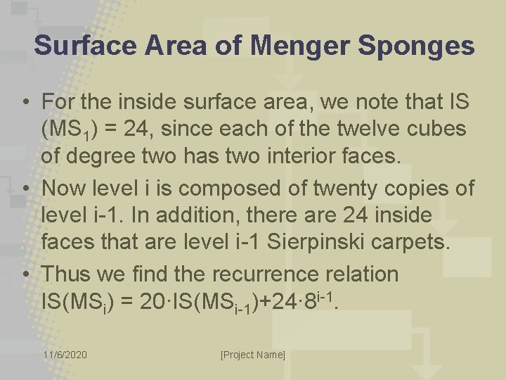 Surface Area of Menger Sponges • For the inside surface area, we note that