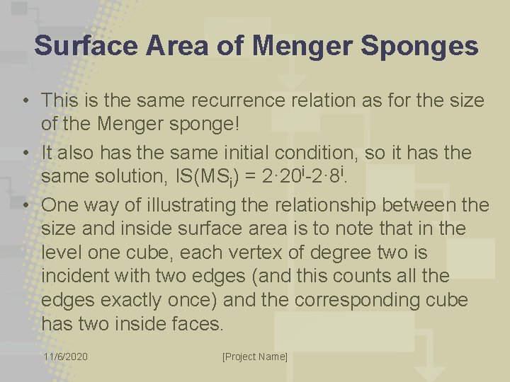 Surface Area of Menger Sponges • This is the same recurrence relation as for