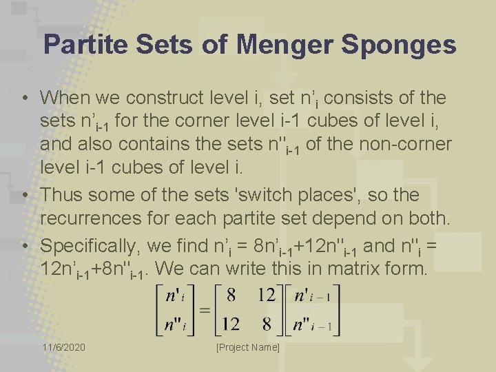 Partite Sets of Menger Sponges • When we construct level i, set n’i consists